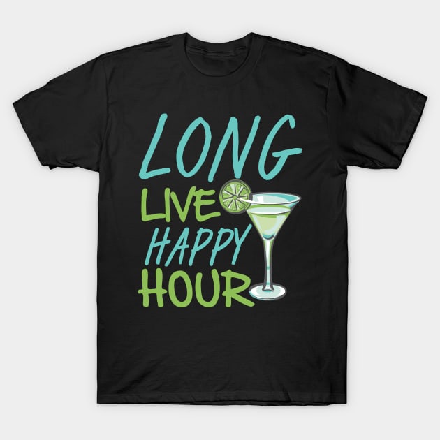 LONG LIVE HAPPY HOUR T-Shirt by Dwarf_Monkey